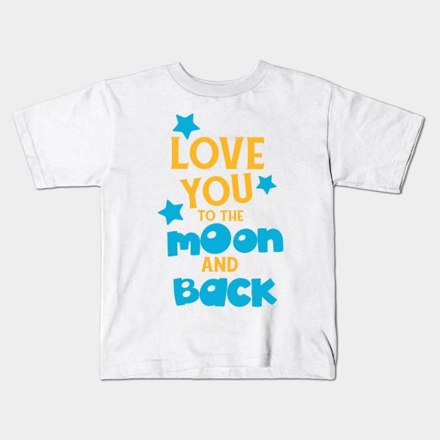 Love You To The Moon And Back, Stars Kids T-Shirt by Jelena Dunčević